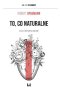 To, co naturalne