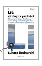 Lit: złoto przyszłości. Globalny wyścig o dominację w produkcji baterii i zwycięstwo w nowej rewolucji energetycznej