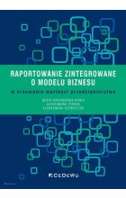 Raportowanie zintegrowane o modelu biznesu w kreowaniu wartości przedsiębiorstwa