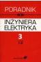 Poradnik inżyniera elektryka Tom 3 rozdziały 1-6