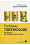 Podstawy toksykologii Kompendium dla studentów szkół wyższych