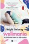 Wellmania. W niezdrowej pogoni za  dobrostanem 