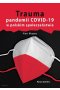 Trauma pandemii COVID-19 w polskim społeczeństwie