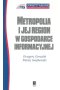 Metropolia i jej region w gospodarce informacyjnej
