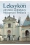 Leksykon zabytków architektury Mazowsza i Podlasia