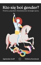 Kto się boi gender?. Prawica, populizm i feministyczne strategie oporu 