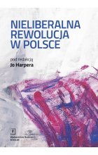 Nieliberalna rewolucja w Polsce