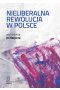 Nieliberalna rewolucja w Polsce