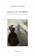 Myśleć los człowieka Studium filozoficzne