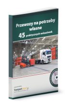 Przewozy na potrzeby własne 45 praktycznych wskazówek