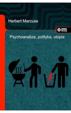 Psychoanaliza, polityka, utopia 