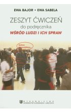 Wśród ludzi i ich spraw Zeszyt ćwiczeń