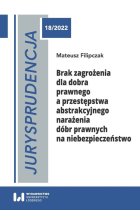 Jurysprudencja 18 / 2022. Brak zagrożenia dla dobra prawnego a przestępstwa abstrakcyjnego narażenia