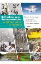 Biotechnologia drobnoustrojów w laboratorium i w praktyce
