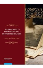 Egodokumenty - samoświadectwa - egodokumentalność
