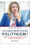 Czy każdy może zostać politykiem?
