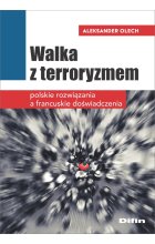 Walka z terroryzmem. Polskie rozwiązania a francuskie doświadczenia 