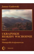 Ukraińskie beskidy Wschodnie Tom 1