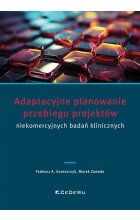 Adaptacyjne planowanie przebiegu projektów niekomercyjnych badań klinicznych