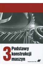 Podstawy konstrukcji maszyn Tom 3