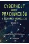 Cyberhejt wobec pracowników a wizerunek organizacji