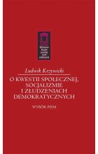 O kwestii społecznej, socjalizmie i złudzeniach demokratycznych