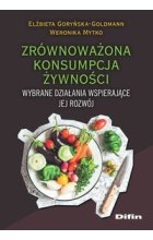 Zrównoważona konsumpcja żywności. Wybrane działania wspierające jej rozwój 