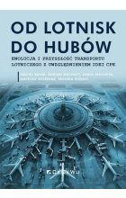 Od lotnisk do hubów - ewolucja i przyszłość transportu lotniczego z uwzględnieniem idei CPK