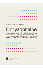 Horyzontalne nierówności edukacyjne we współczesnej Polsce