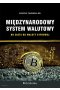 Międzynarodowy system walutowy Od złota do waluty cyfrowej