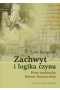 Zachwyt i logika czynu Portret intelektualny Tadeusza Tomaszewskiego