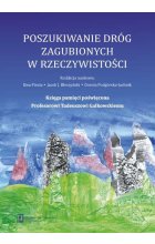 Poszukiwanie dróg zagubionych w rzeczywistości