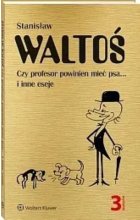 Czy profesor powinien mieć psa... i inne eseje