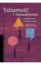 Tożsamość i obywatelstwo w społeczeństwie wielokulturowym