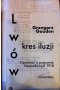 Lwów, kres iluzji. Opowieść o pogromie listopadowym 1918 wyd. 2 