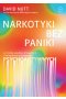 Narkotyki bez paniki. Co trzeba wiedzieć o legalnych i nielegalnych substancjach psychoaktywnych 