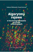 Algorytmy rojowe w harmonogramowaniu procesów produkcyjnych 