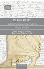 Polskie zmory. Psychoanaliza w międzywojniu. Wybór tekstów 