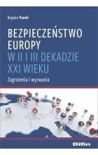 Bezpieczeństwo Europy w II i III dekadzie XXI wieku. Zagrożenia i wyzwania 