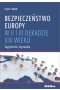 Bezpieczeństwo Europy w II i III dekadzie XXI wieku. Zagrożenia i wyzwania 