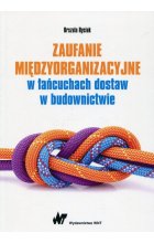 Zaufanie międzyorganizacyjne w łańcuchach dostaw w budownictwie