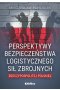 Perspektywy bezpieczeństwa logistycznego Sił Zbrojnych Rzeczypospolitej Polskiej
