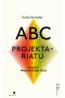 ABC Projektariatu. O nędzy projektowego życia 