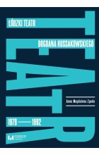 Łódzki teatr Bogdana Hussakowskiego 1979-1992