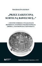 Przez zarzuconą subtelną bawełnicę cognitio symbolica w kazaniach reformata Antoniego Węgrzynowicza