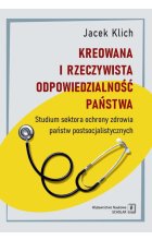 Kreowana i rzeczywista odpowiedzialność państwa