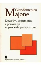 Dowody argumenty i perswazja w procesie politycznym