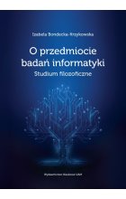 O przedmiocie badań informatyki Studium filozoficzne
