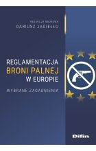 Reglamentacja broni palnej w Europie. Wybrane zagadnienia 