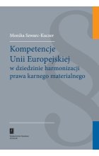 Kompetencje Unii Europejskiej w dziedzinie harmonizacji prawa karnego materialnego